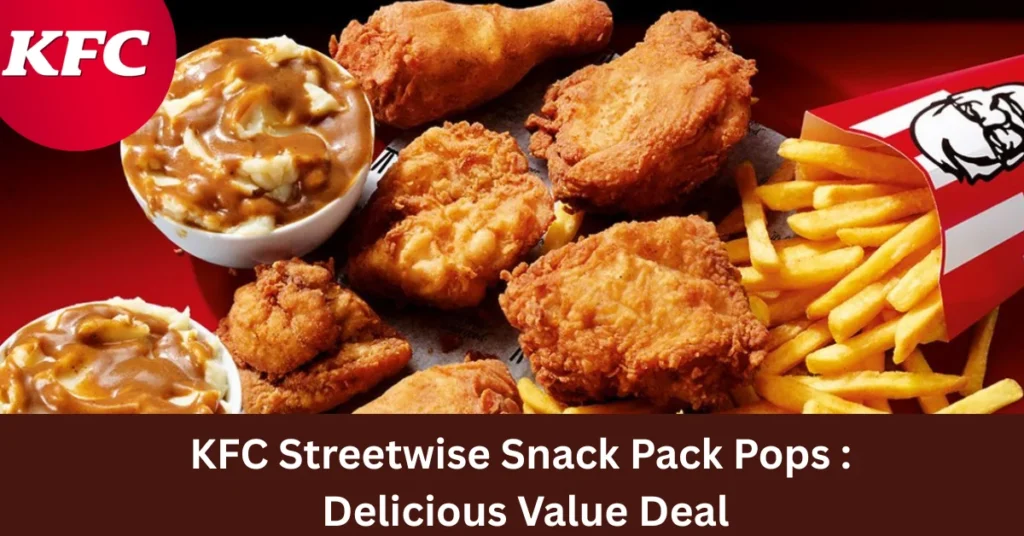 KFC Streetwise Snack Pack Pops 2026: Delicious Value Deal