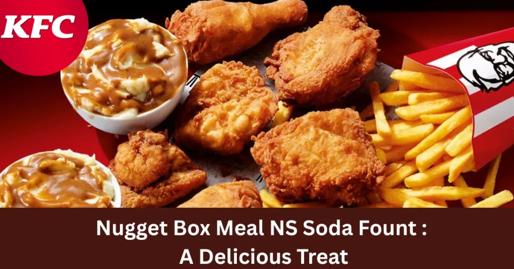 Nugget Box Meal NS Soda Fount 2026: A Delicious Treat